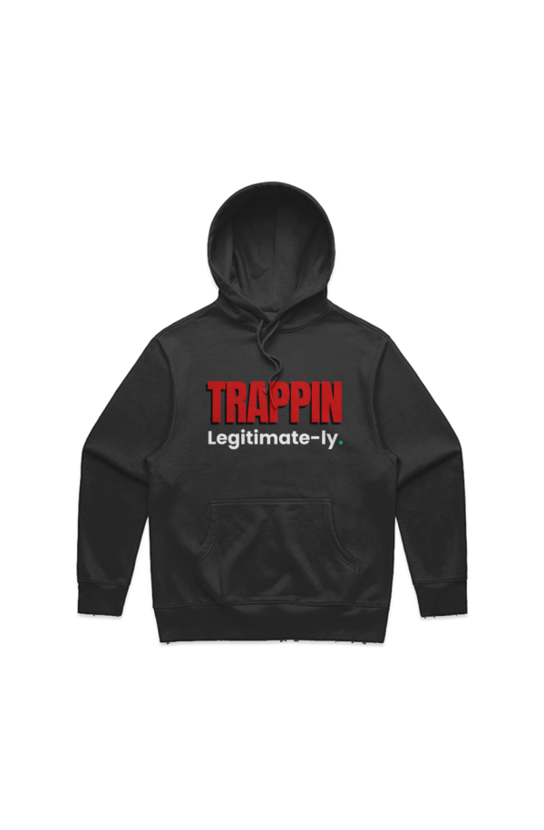 Trappin' Legitimate-ly. Premium Hoodie